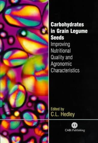 Carbohydrates in Grain Legume Seeds Improving Nutritional Quality and Agronomic Characteristics