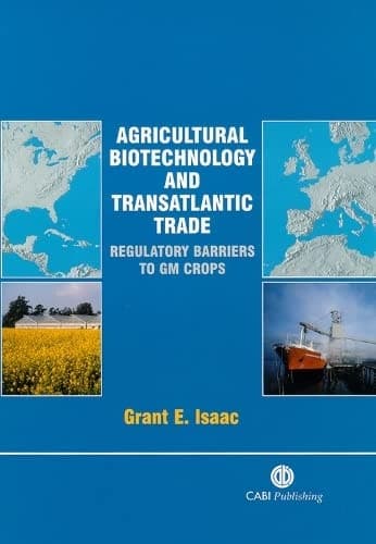 Agricultural Biotechnology and Transatlantic Trade Regulatory Barriers to GM Crops