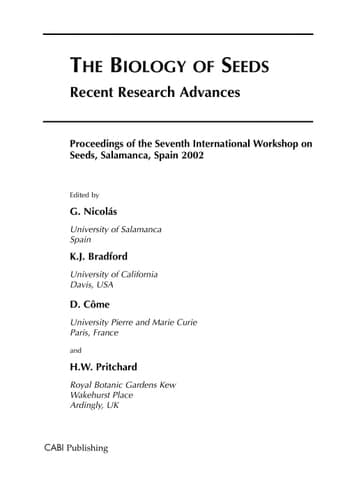 The Biology of Seeds Recent Research Advances : Proceedings of the Seventh International Workshop on Seeds, Salamanca, Spain 2002