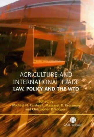 Agriculture and International Trade Law, Policy, and the WTO