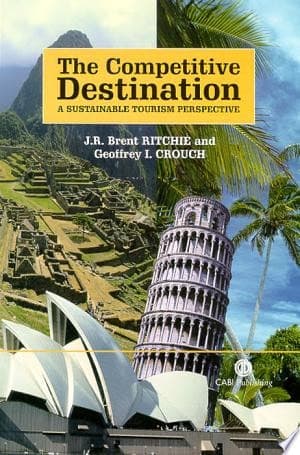 The Competitive Destination A Sustainable Tourism Perspective