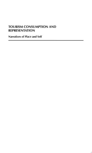 Tourism Consumption and Representation Narratives of Place and Self