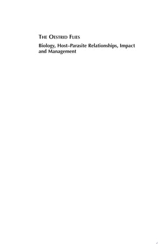 The Oestrid Flies Biology, Host-parasite Relationships, Impact and Management