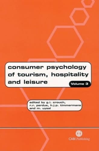 Consumer psychology of tourism, hospitality and leisure. 3(2004)