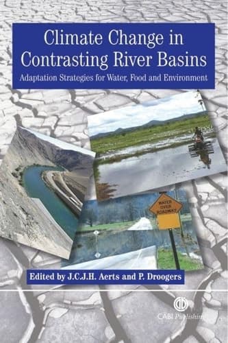 Climate Change in Contrasting River Basins Adaptation Strategies for Water, Food, and Environment