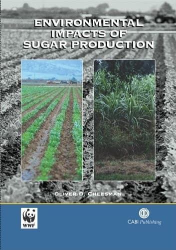 Environmental Impacts of Sugar Production The Cultivation and Processing of Sugarcane and Sugar Beet