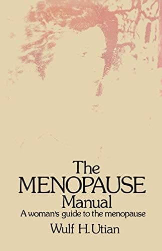 The Menopause Manual A woman’s guide to the menopause