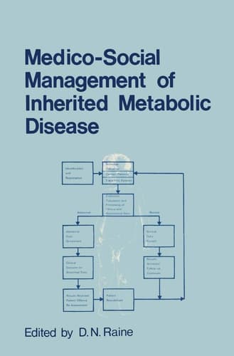 Medico-Social Management of Inherited Metabolic Disease A Monograph Derived from The Proceedings of the Thirteenth Symposium of The Society for the Study of Inborn Errors of Metabolism