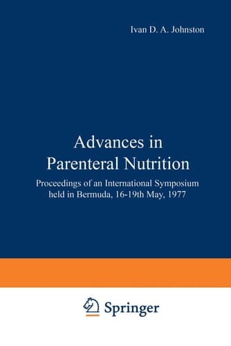 Advances in Parenteral Nutrition Proceedings of an International Symposium held in Bermuda, 16–19th May, 1977