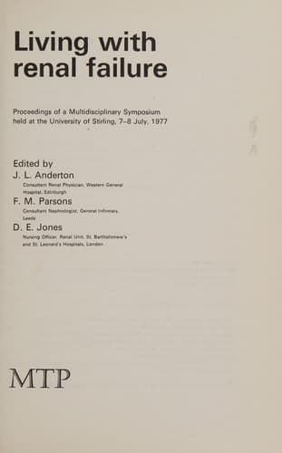 Living with renal failure Proceedings of a Multidisciplinary Symposium held at the University of Stirling, 7–8 July, 1977