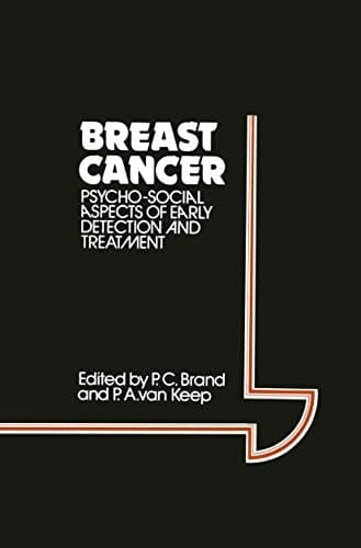 Breast Cancer Psycho-Social Aspects of Early Detection and Treatment