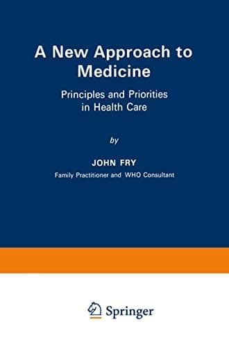 A New Approach to Medicine Principles and Priorities in Health Care