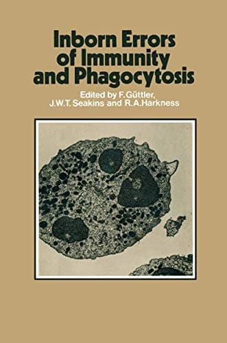 Inborn Errors of Immunity and Phagocytosis Monograph based upon Proceedings of the Fifteenth Symposium of The Society for the Study of Inborn Errors of Metabolism