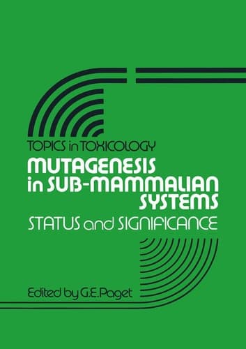 Mutagenesis in Sub-Mammalian Systems Status and Significance