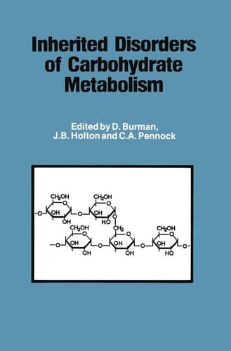 Inherited Disorders of Carbohydrate Metabolism Monograph based upon Proceedings of the Sixteenth Symposium of The Society for the Study of Inborn Errors of Metabolism