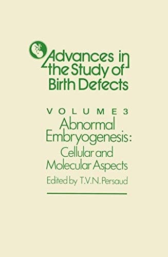 Abnormal Embryogenesis: Cellular and Molecular Aspects (Advances in the Study of Birth Defects)