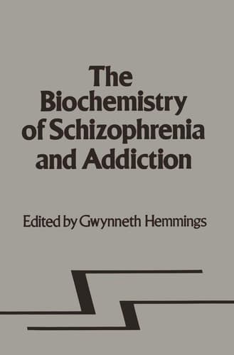 Biochemistry of Schizophrenia and Addiction In Search of a Common Factor