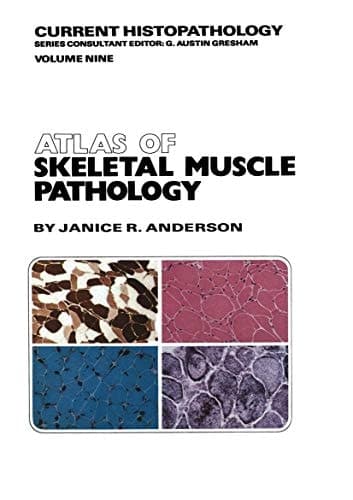 Atlas of Skeletal Muscle Pathology (Current Histopathology)