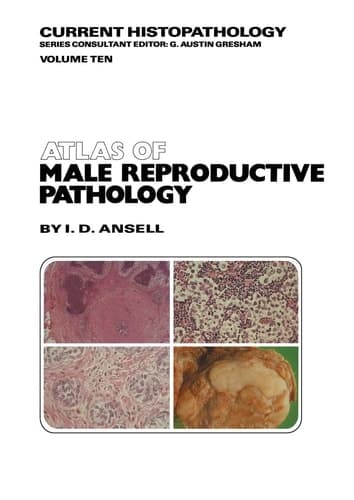 Atlas of Male Reproductive Pathology (Current Histopathology, 10)