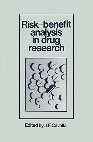 Risk-Benefit Analysis in Drug Research: Proceedings of an International Symposium held at the University of Kent at Canterbury, England, 27 March 1980