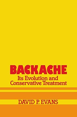 Backache: its Evolution and Conservative Treatment Its Evolution and Conservative Treatment