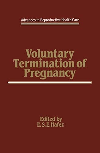 Voluntary Termination of Pregnancy (Advances in Reproductive Health Care)