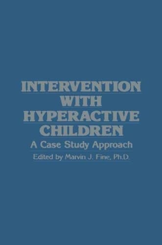 Intervention with Hyperactive Children A Case Study Approach