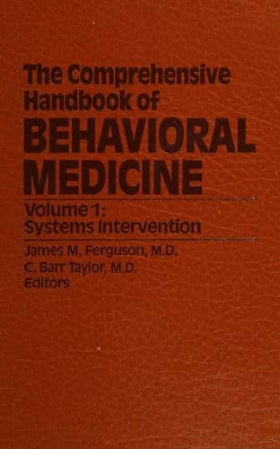 The Comprehensive Handbook of Behavioral Medicine Volume 1: Systems Intervention