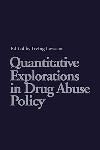 Quantitative Explorations in Drug Abuse Policy