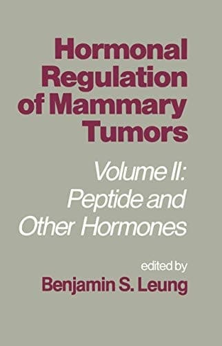 Hormonal Regulation of Mammary Tumors Volume II: Peptide and Other Hormones