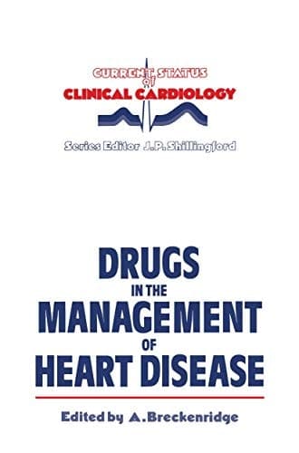 Drugs in the Management of Heart Disease (Current Status of Clinical Cardiology)