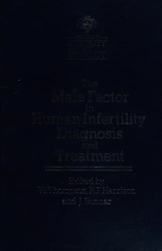 The Male Factor in Human Infertility Diagnosis and Treatment (Studies in Fertility and Sterility)