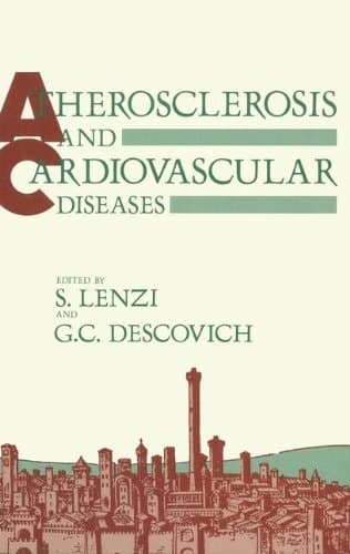 Atherosclerosis and Cardiovascular Diseases Proceedings of the Sixth International Meeting on Atherosclerosis and Cardiovascular Diseases held in Bologna, Italy, October 27–29,1986