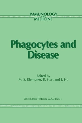 Phagocytes and Disease (Immunology and Medicine)