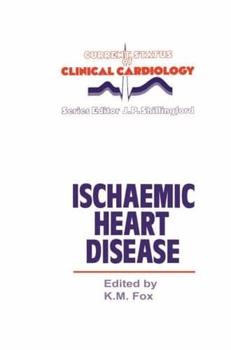 Ischaemic Heart Disease (Current Status of Clinical Cardiology Book 5)