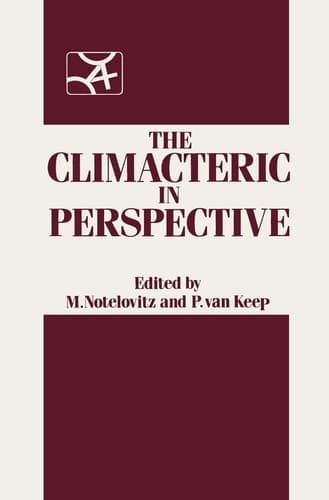 The Climacteric in Perspective Proceedings of the Fourth International Congress on the Menopause, held at Lake Buena Vista, Florida, October 28–November 2, 1984