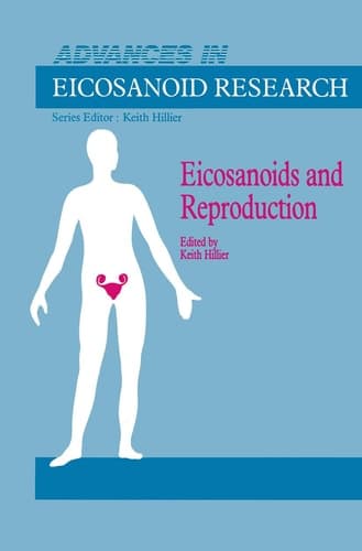 Eicosanoids and Reproduction (Advances in Eicosanoid Research)