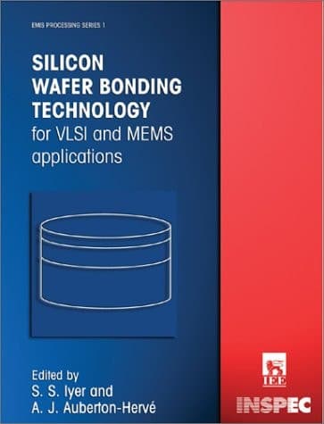 Silicon Wafer Bonding Technology For VLSI and MEMS Applications