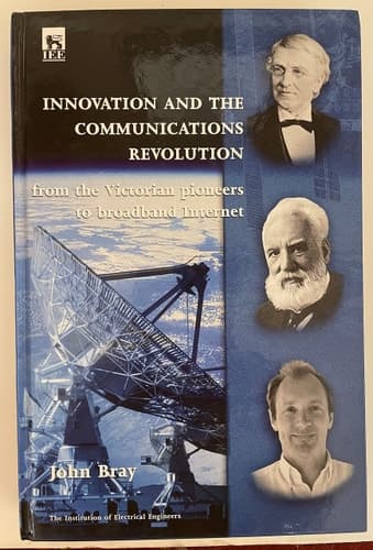 Innovation and the Communications Revolution From the Victorian Pioneers to Broadband Internet