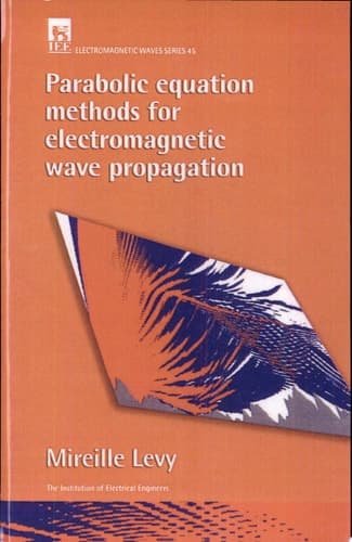 Parabolic Equation Methods for Electromagnetic Wave Propagation