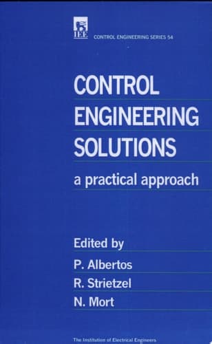 Control Engineering Solutions A Practical Approach
