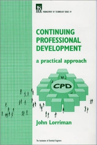 Continuing Professional Development: A practical approach (History and Management of Technology)