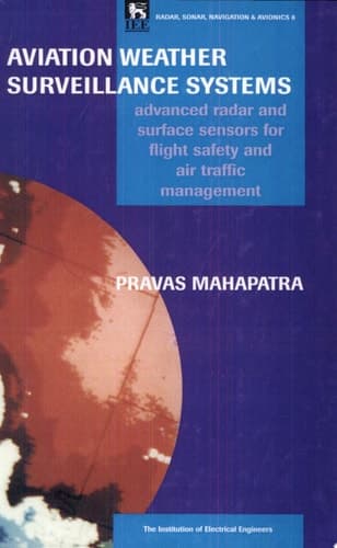 Aviation Weather Surveillance Systems Advanced Radar and Surface Sensors for Flight Safety and Air Traffic Management