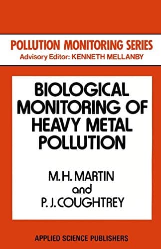 Biological Monitoring of Heavy Metal Pollution: Land and Air (Pollution Monitoring Series)
