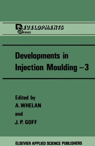 Developments in Injection Moulding―3 (DEVELOPMENTS SERIES)