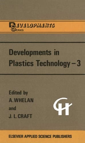 Developments in Plastics Technology ―3 (DEVELOPMENTS SERIES)