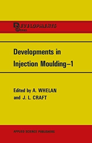 Developments in Injection Moulding―1