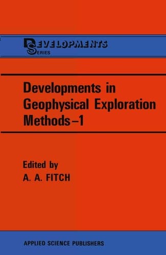 Developments in Geophysical Exploration Methods—1