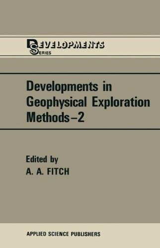 Developments in Geophysical Exploration Methods (The Developments Series)