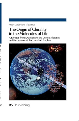 The Origin of Chirality in the Molecules of Life A Revision from Awareness to the Current Theories and Perspectives of this Unsolved Problem